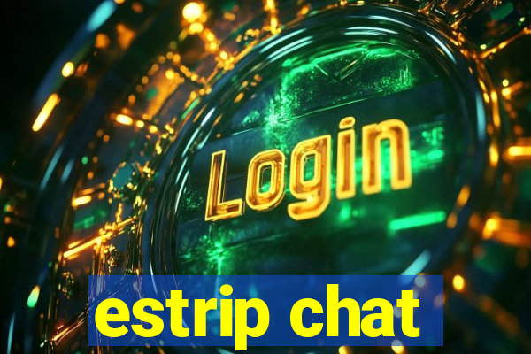 estrip chat